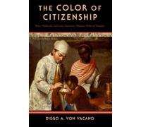 Diego A. von Vacano The Color of Citizenship (Poche)