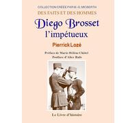 DIEGO BROSSET L'IMPÉTUEUX
