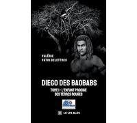 Diego des Baobabs - Tome I : L'enfant prodige des terres rouges