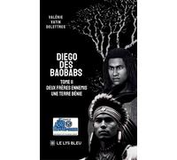 Diego des Baobabs Tome II : Deux frères ennemis Une terre bénie - Valérie Vatin Delettres - Le Lys Bleu - broché - Nouvelles