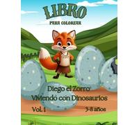 Diego el Zorro viviendo con dinosaurios: Volumen 1