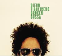 Diego Figueiredo Broken Bossa (CD) Album