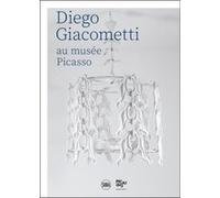 Diego giacometti au musee picasso Virginie Perdisot (Auteur), François Dareau (Auteur), Daniel Marchesseau (Auteur)