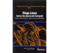 Diego Lanza, lecteur des oeuvres de l''Antiquité Poésie, philosophie, histoire de la philologie - Philippe Rousseau - Presses Universitaires Du Septen-Trion - broché - Essai