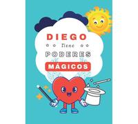 Diego Tiene Poderes Mã¡Gicos: Cuentos Personalizados