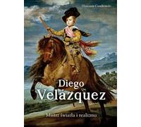 Diego Velazquez . - Sławomir Cendrowski (littérature et art en polonais)