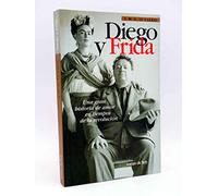 Diego Y Frida.Una Gran Historia De Amor En Tiempos De La Revolucion