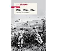 Diên Biên Phu 13 mars - 7 mai 1954 - Ivan Cadeau - Tallandier - Poche - Essai