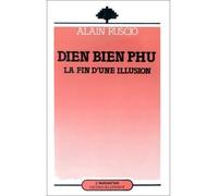 Dien Bien Phu, la fin d'une illusion