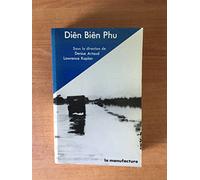 Dien Bien Phu. L'Alliance Atlantique Et La Defense Du Sud-Est Asiatique