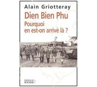 Diên Biên Phu - Pourquoi En Est-On Arrivé Là ?
