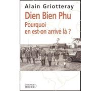 Diên Biên Phu - Pourquoi En Est-On Arrivé Là ?