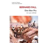 Dien Bien Phu Un coin d'Enfer - Bernard Fall - Belles Lettres - broché - Essai