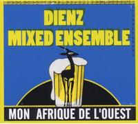 Dienz Mixed Ensemble - Mon Afrique De L'ouest [Import]
