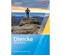 Diercke Geographie 5 / 6. Schulbuch. Für Gymnasien in Baden-Württemberg: Ausgabe 2024