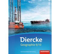 Diercke Geographie 9 / 10. Schulbuch. Baden-Württemberg: Ausgabe 2016