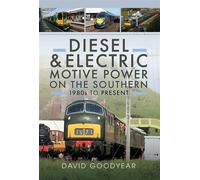 Diesel and Electric Motive Power on the Southern 1980s to Present - David Goodyear - Pen and Sword Transport - ebook (ePub) - Livre