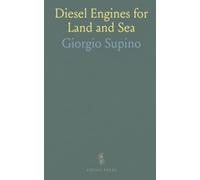 Diesel Engines for Land and Sea: Practical construction, operation, and maintenance of marine and stationary oil engines