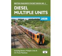 Diesel Multiple Units 2026: Including Multiple Unit Formations and on Track Machines