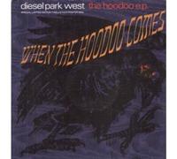 DIESEL PARK WEST - WHEN THE HOODOO COMES 12 INCH (12" VINYL) UK EMI 1989
