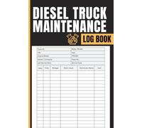 Diesel Truck Maintenance Log Book: Preventive Maintenance, Service Records and Repair Documentation for Truck Drivers, Fleet Owners, Diesel ... Companies, and Heavy Equipment Operators