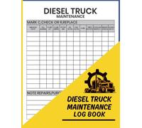 Diesel Truck Maintenance Log Book: Service & Repair Record Organizer for Truck Drivers, Fleet Owners, and Mechanics