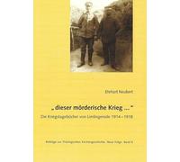 „dieser mörderische Krieg ...“: Die Kriegstagebücher von Limlingerode 1914-1918 (Beiträge zur Thüringischen Kirchengeschichte Neue Folge) - Neubert, Ehrhart