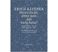Dieses Na ja!, wenn man das nicht hätte! Kästner, Erich (Auteur)