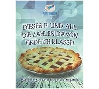 Dieses Pi Und All Die Zahlen Davon Finde Ich Klasse! Sudoku Einfache Rätselbücher (200+ Aufgaben)