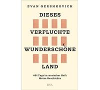 Dieses verfluchte wunderschöne Land 491 Tage in russischer Haft: Meine Geschichte - Evan Gershkovich - Deutsche Verlags-Anstalt - ebook (ePub) - Livre
