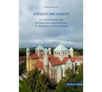 Diesseits und Jenseits: Die Architektur der ottonischen Reichskirche St. Michaelis in Hildesheim