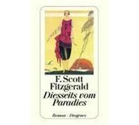 F. Scott Fitzgerald – Diesseits vom Paradies – Diogenes Verlag
