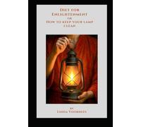 Diet for Enlightenment: or How to Keep Your Lamp Clean
