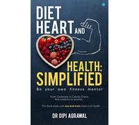 Diet Heart and Health Simplified