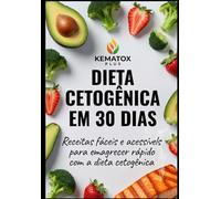 DIETA CETOGÊNICA: Como emagrecer rápido com a dieta cetogênica usando refeições simples e baratas.