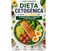 Dieta Cetogénica: El Reto de 21 Días para Quemar Grasa y Combatir la Inflamación