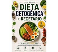 Dieta Cetogénica + Recetario (2 Libros en 1): El Reto de 21 Días para Quemar Grasa y Combatir la Inflamación