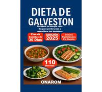 DIETA DE GALVESTON: Recupera tu energía cada día para perder peso y reequilibrar tus hormonas