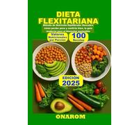 DIETA FLEXITARIANA: Método de Nutrición Equilibrada: Descubre cómo perder peso y sentirte bien, la guía moderna para el bienestar sostenible