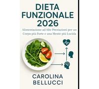Dieta Funzionale 2026: Alimentazione ad Alte Prestazioni per un Corpo più Forte e una Mente più Lucida