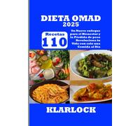 Dieta Omad 2025: 110 Recetas Un Nuevo Enfoque Para El Bienestar Y La Pérdida De Peso Revoluciona Tu Vida Con Solo Una Comida Al Día