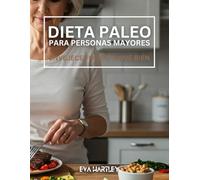 Dieta paleo para personas mayores: Envejece fuerte y vive bien