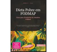 Dieta Pobre em FODMAP: Guia para Síndrome do Intestino Irritável