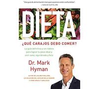 Dieta: ¿Qué Carajos Debo Comer?: La Guía Definitiva Y Sin Rodeos Para Lograr Tu Peso Ideal Y Vivir Sano, Equilibrado Y Feliz / Diet Food. What The Heck Shoul