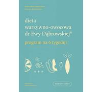 Dieta warzywno-owocowa dr Ewy Dabrowskiej Program na 6 tygodni