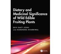 Dietary and Medicinal Significance of Wild Edible Fruiting Plants - Devi Datt Joshi - CRC Press - ebook (ePub) - Livre