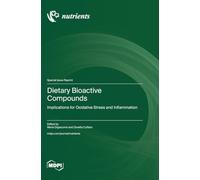 Dietary Bioactive Compounds: Implications for Oxidative Stress and Inflammation
