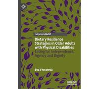 Dietary Resilience Strategies in Older Adults with Physical Disabilities: Eating for Independence, Agency and Dignity