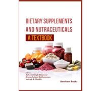 Dietary Supplements and Nutraceuticals: A Textbook