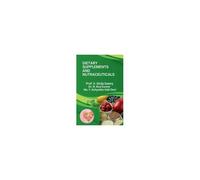 Dietary Supplements And Nutraceuticals: Scientific Principles And Health Benefits